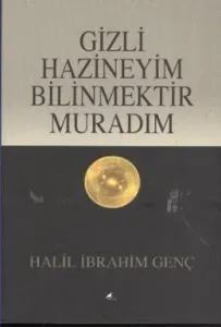 Gizli Hazineyim Bilinmektir Muradım