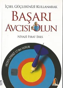 içsel güçlerinizi kullanarakbaşarı avcısı olun'