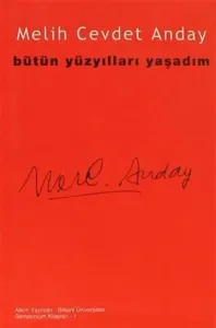 Bütün Yüzyılları Yaşadım Melih Cevdet Anday Ciltli