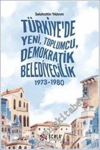 Türkiye'de Yeni Toplumcu Demokratik Belediyecilik (1973 - 1980) -         2022