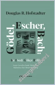Gödel Escher Bach: Bir Ebedi Gökçe Belik - Lewis Carroll’un İzinde Zihinlere ve Makinelere Dair Metaforik Bir Füg CİLTLİ -