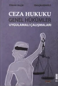 Ceza Hukuku Genel Hükümler Uygulamalı Çalışmaları