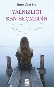 Yalnızlığı Sen Seçmedin
