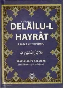 Delailu-l Hayrat; Arapça ve Tercümesi