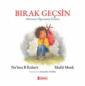 Bırak Geçsin;Affetmeyi Öğrenmek Üzerine