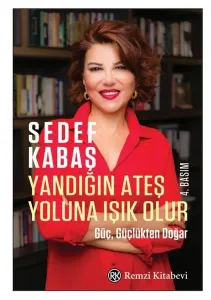 Yandığın Ateş Yoluna Işık Olur