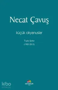 Küçük Okyanuslar; Toplu Şiirler (1983 - 2013)