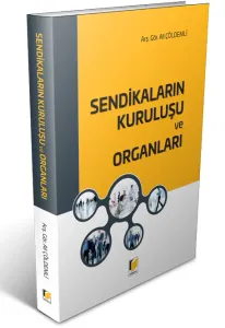 Sendikaların Kuruluşu ve Organları