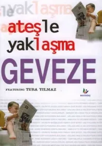 Ateşle Yaklaşma Ateşle Yaklaşma
