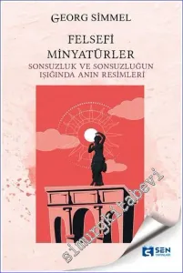 Felsefi Minyatürler Sonsuzluk ve Sonsuzluğun Işığında Anın Resimleri -         2022