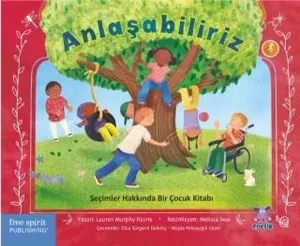 Anlaşabiliriz;Seçimler Hakkında Bir Çocuk Kitabı