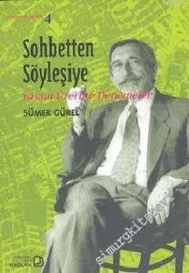Sohbetten Söyleşiye: Yaşam Üzerine Denemeler -        2004