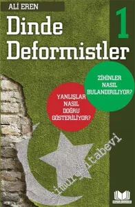 Dinde Deformistler Cilt 1: Yanlışlar Nasıl Doğru Gösteriliyor? Zihinler Nasıl Bulandırılıyor? -         2021
