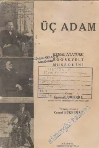 Üç Adam: Kemal Atatürk, Roosevelt, Mussolini -        1938