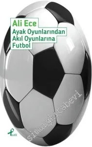 Ayak Oyunlarından Akıl Oyunlarına Futbol -         2021
