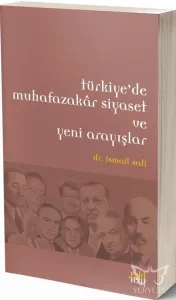 Türkiye'de Muhafazakar Siyaset ve Yeni Arayışlar