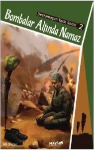 Bombalar Altında Namaz; Destanlaşan Tarih - 2