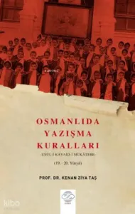 Osmanlıda Yazışma Kuralları – Usul-İ Kavaid-İ Mükâtebe (19.-20. Yüzyıl)