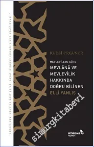 Mevlevilere Göre Mevlana ve Mesnevi Hakkında Doğru Bilinen Elli Yanlış -         2022