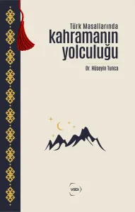 Türk Masallarında Kahramanın Yolculuğu