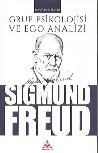 Grup Psikolojisi ve Ego Analizi