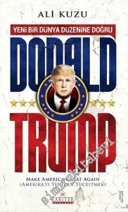 Donald Trump: Yeni Bir Dünya Düzenine Doğru -