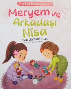 Meryem ve Arkadaşı Nisa;Örneğimiz Peygamberimiz 3