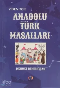 7'den 70'e Anadolu Türk Masalları