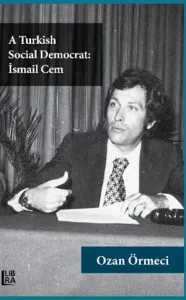A Turkish Social Democrat: İSMAİL CEM Ozan Örmeci