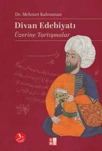Divan Edebiyatı Üzerine Tartışmalar