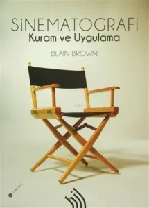 Sinematografi (Ciltli) ;Kuram ve Uygulama