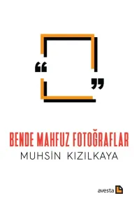 BENDE MAHFUZ FOTOĞRAFLAR