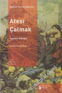 Ateşi Çalmak Cilt 4: Yaşamın Doruğu -        2012