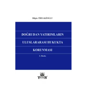 Doğrudan Yatırımların Uluslararası Hukukta Korunması