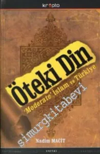 Öteki Din: “Moderate” İslam ve Türkiye -