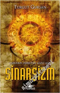 Dünyayı Yöneten Gizli Güç Sinarşizm -
