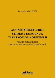 Anonim Şirketlerde Sermaye Borcunun Takas Yoluyla Ödenmesi