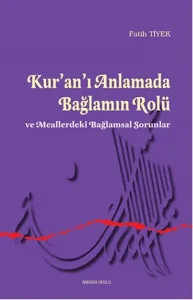 Kur'an'ı Anlamada Bağlamın Rolü; Meallerdeki Bağlamsal Sorunlar
