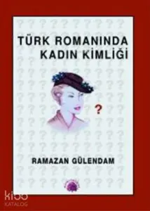 Türk Romanında Kadın Kimliği 1946-1960