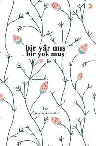Bir Yâr mış Bir yok muş