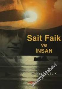 Sait Faik ve İnsan: Değerleri Duyan Bir Varlık Olarak -         2002