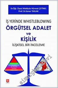 İş Yerinde Whistleblowing Örgütsel Adalet ve Kişilik İlişkisel Bir İnceleme -         2023