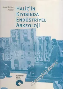 Haliç'in Kıyısında Endüstriyel Arkeoloji CİLTLİ -