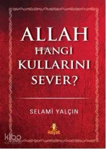 Allah Hangi Kullarını Sever