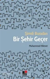 Şimdi Buradan Bir Şehir Geçer