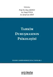 Tahkim Duruşmasının Psikolojisi / The Psychology Of The Arbitration Hearing