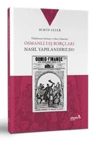 Osmanlı Dış Borçları Nasıl Yapılandırıldı?