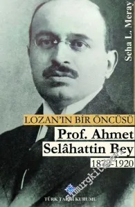 Lozan'ın Bir Öncüsü Prof. Ahmet Selahattin Bey (1878 - 1920) -