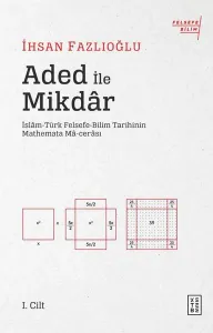 Aded ile Mikdar; İslam-Türk Felsefe-Bilim Tarihi'nin Mathemata Ma-cerası