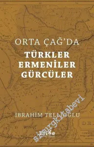 Orta Çağ'da Türkler Ermeniler Gürcüler -